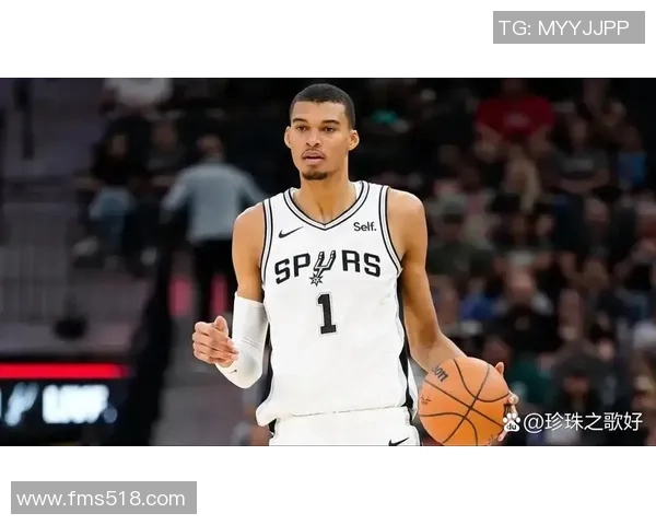 维克托文班亚马：篮球新星如何改变NBA格局与未来发展
